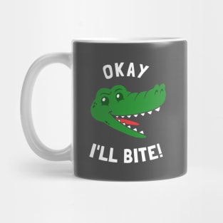 Okay I'll Bite Mug